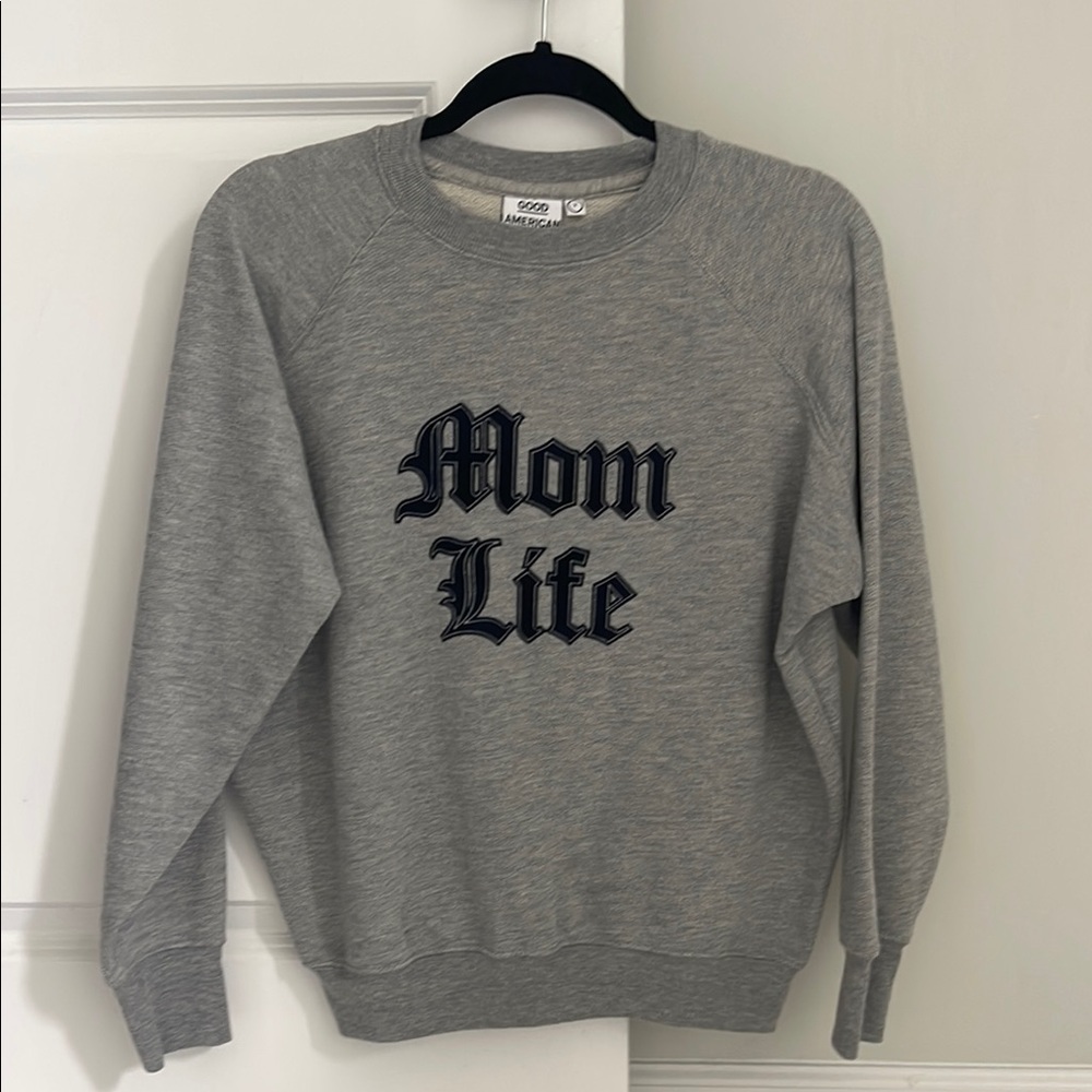 Good American “Mom Life” Sweatshirt